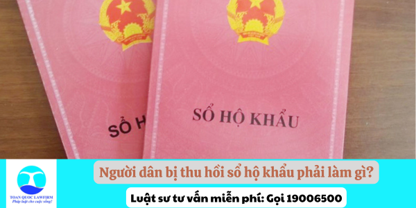 Người dân bị thu hồi sổ hộ khẩu phải làm gì theo quy định?